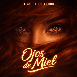 OJOS DE MIEL by klash el que entona