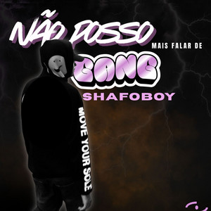 NÃO POSSO MAIS FALAR DE GANG by Shafoboy, DJ Kaos MPC