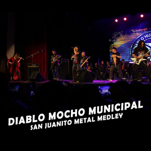 Diablo Huma Rock - Diablo Mocho Municipal (San Juanito Metal Medley)
