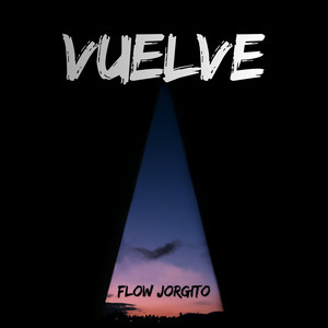VUELVE by FLOW JORGITO