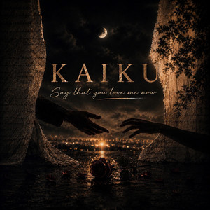 Say that you love me now by Kaiku
