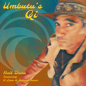 Umbutu's Qi by Neil Dana, G. Love & Special Sauce