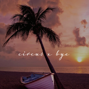 Circus x Bye - Slowed by Sloful