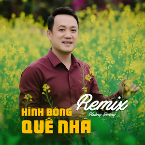 Hình Bóng Quê Nhà (Remix)