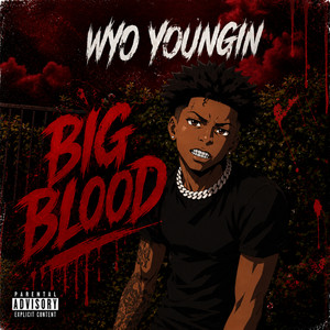 Big Blood by Wyo Youngin
