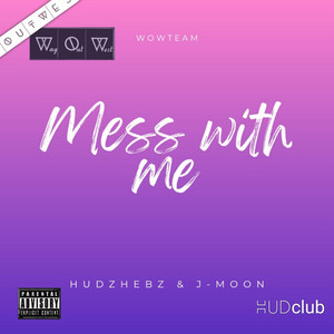 Mess With me by hudzhebz