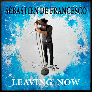 Leaving Now by Sébastien De Francesco