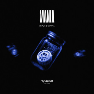 Mania by UK AUX & UK ARYA