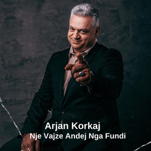 Arjan Korkaj - Nje Vajze Andej Nga Fundi