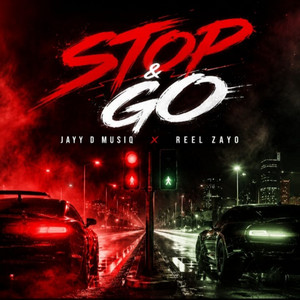 Stop & Go - Alternate Version by Jayy D Musiq, REEL ZAYO