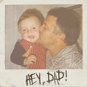 Alex Peakman — Hey, Dad!