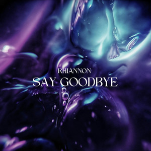 Say Goodbye (Radio edit) by Rhiannon