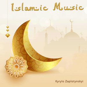 Kyrylo Zaplotynskyi - Islamic Music