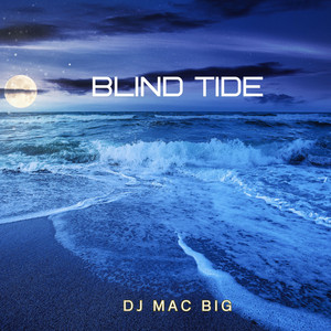Blind Tide by Dj Mac Big