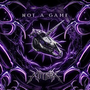 Not A Game by Kotrax