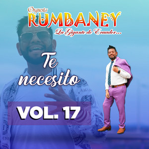 Orquesta Rumbaney La Gigante de Ecuador - Te necesito, Vol. 17