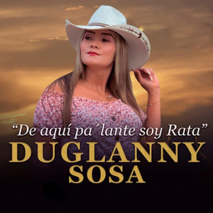 De Aquí Pa' Lante Soy Rata by Duglanny Sosa