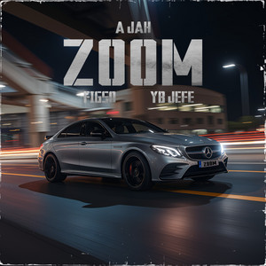 Zoom by A Jah, Figs0, YB Jefe