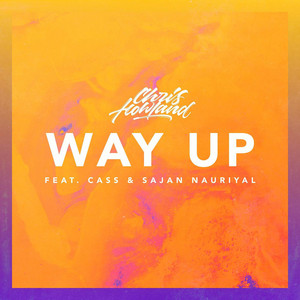 Way Up by Chris Howland, CASS, Sajan Nauriyal
