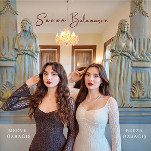 Seven Bulamazsın by Merve Özbağış, Beyza Özbağış