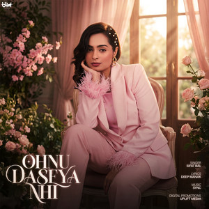 Ohnu Daseya Ni by Sifat Bal, SYNC, Deep Manak