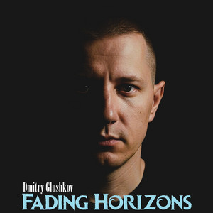 Fading Horizons by Dmitry Glushkov