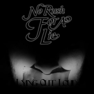 No Rush for a Lie