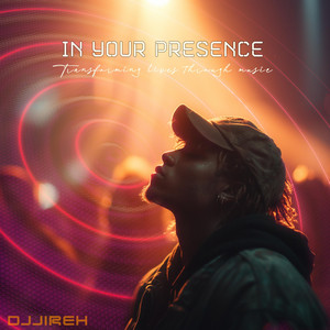 In Your Presence by DJJireh