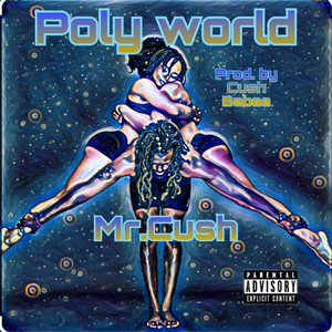 Mr.Cush - Poly Shit prt2