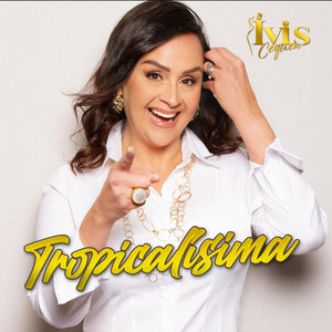 Ivis Cequea - Tropicalisimo