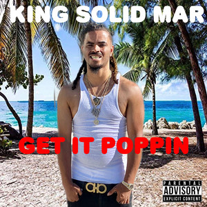 Get It Poppin - Radio Edit by King Solid Mar