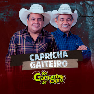 Os Gargantas De Ouro - Capricha Gaiteiro (Ao Vivo)