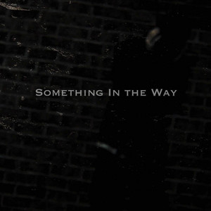 Something In The Way by Chandler Rogers