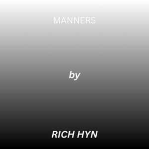 Manners by RICH HYN