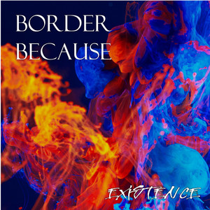 BORDER / BECAUSE