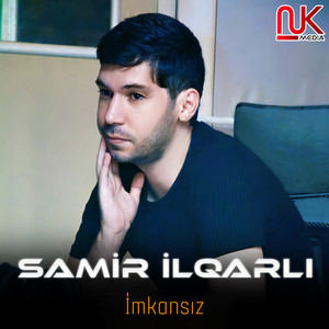 Samir İlqarlı - İmkansız