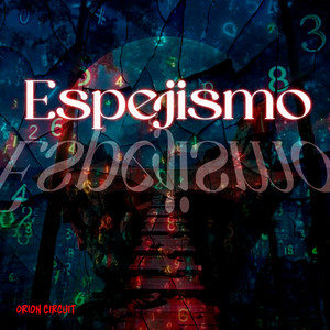 Espejismo by Orion Circuit