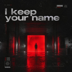 I KEEP YOUR NAME by R3ACTOR