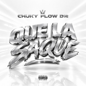 Que La Saque by Chaky Flow DR