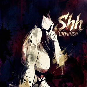 Shh by UNFINISH