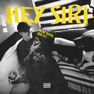 HEY SIRI by BIG K