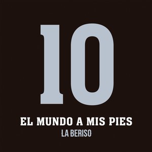 El Mundo a Mis Pies — La Beriso