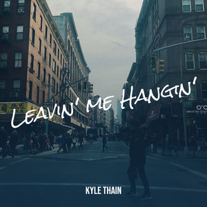Leavin' me Hangin' by Kyle Thain