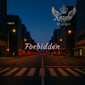 Forbidden by かずへー with M project