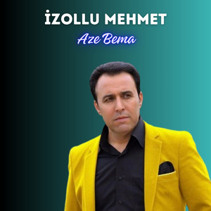 İzollu Mehmet - Aze Bema