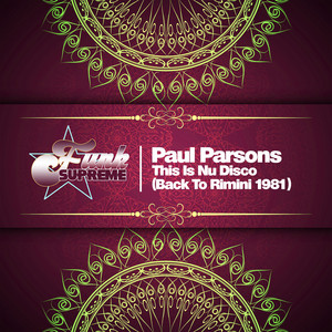 Paul Parsons - This Is Nu Disco, Back to Rimini 1981