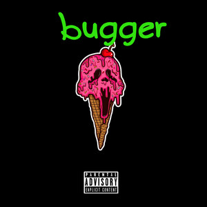 Bugger by Uhm Brela, nayt, Germ