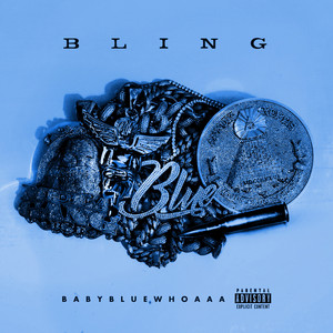 Bling by BABY BLUE WHOAAAA