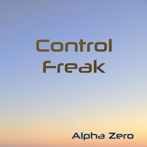 Control Freak by Alpha Zero