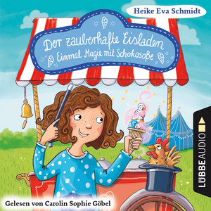 Einmal Magie mit Schokosoße [Der zauberhafte Eisladen, Band 2 (Gekürzt)]
